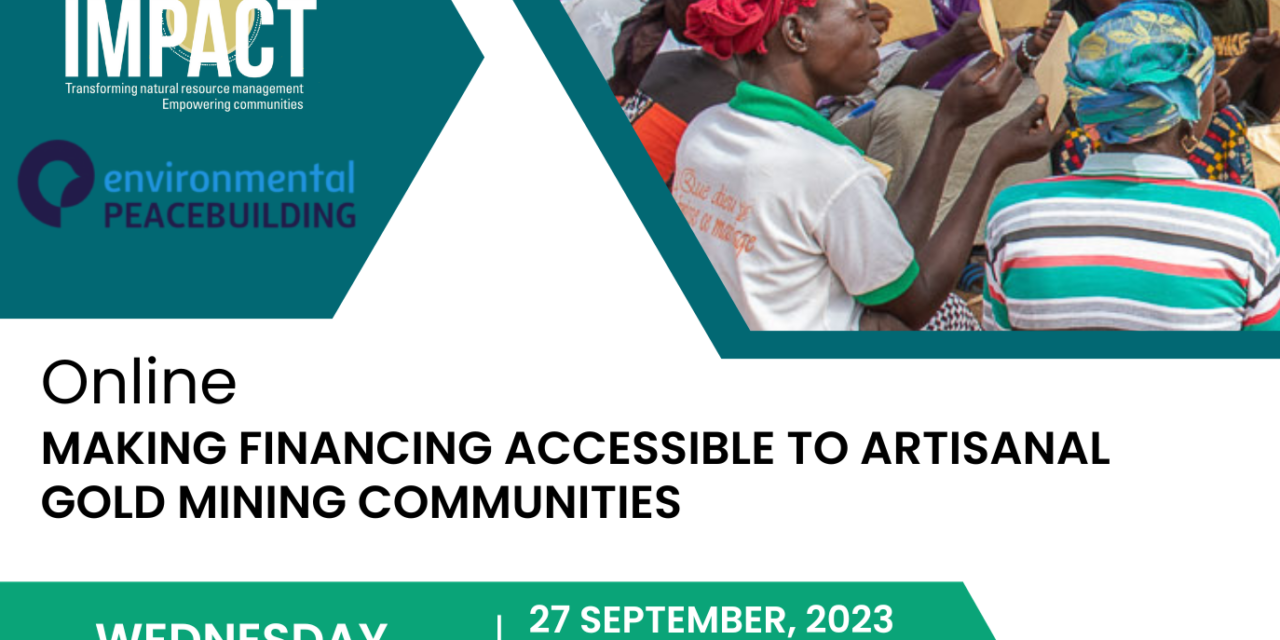 Webinar on Sept 27: Making Financing Accessible to Artisanal Gold Mining Communities